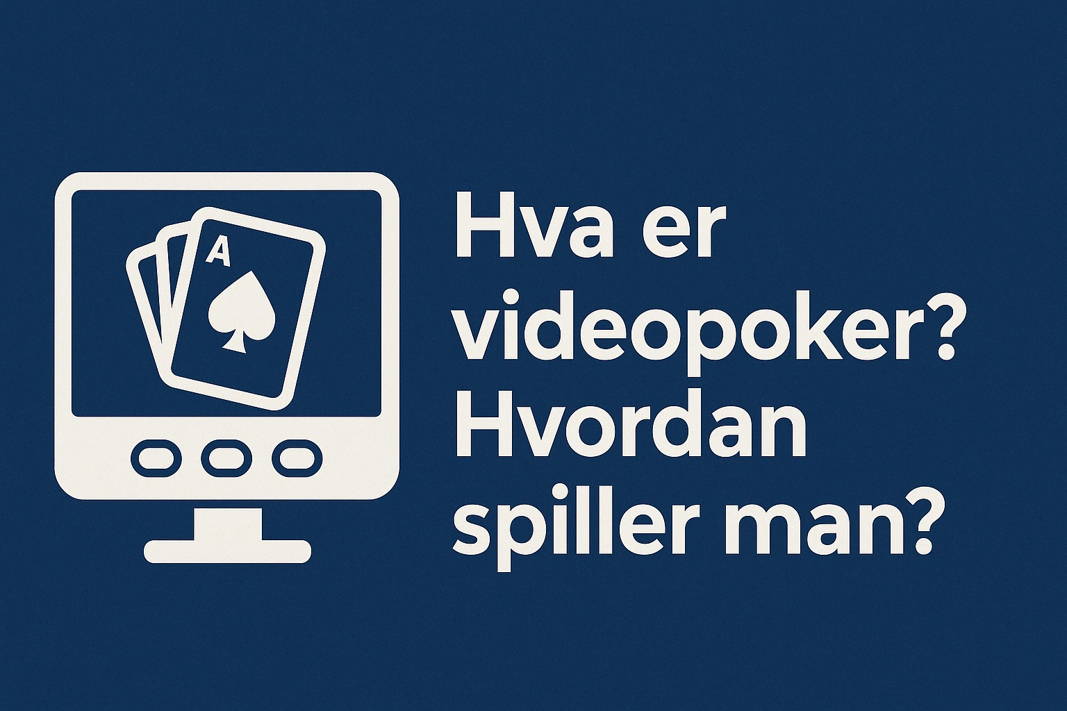 Hva er videopoker? Hvordan spiller man?