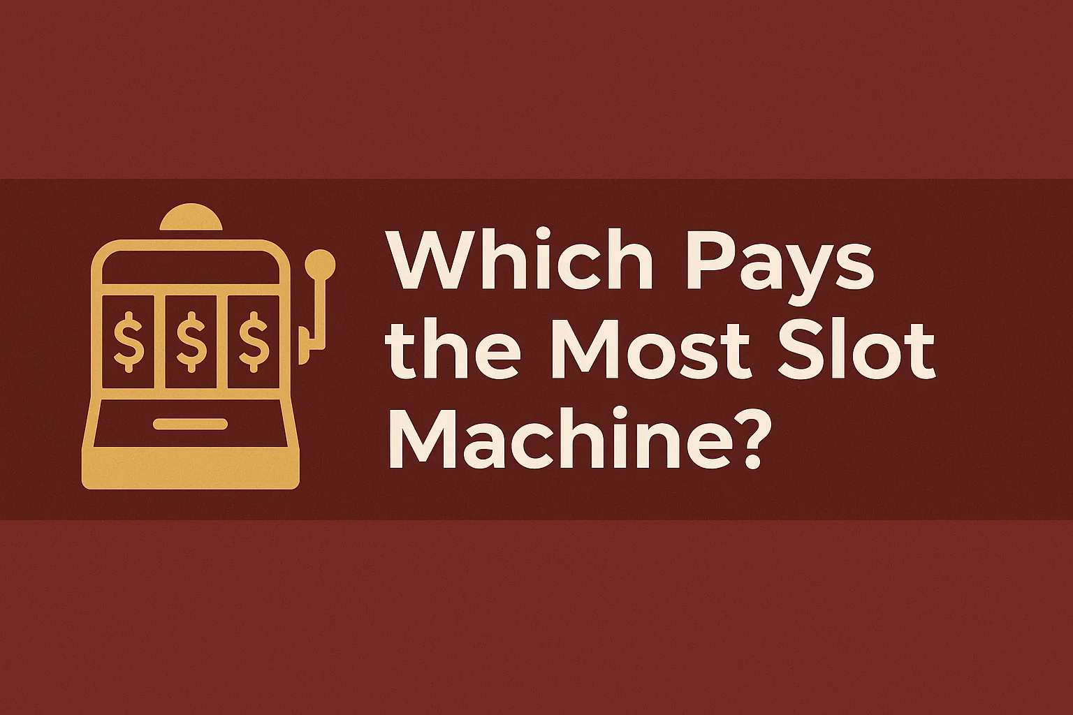 Which Pays the Most Slot Machine?